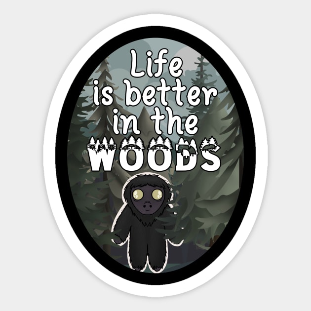 Life is Better in the Woods Sticker by Fig-Mon Designs